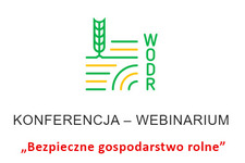 Konferencja – webinarium pn.: „Bezpieczne gospodarstwo rolne”