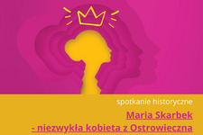 Maria Skarbek - niezwykła kobieta z Ostrowieczna